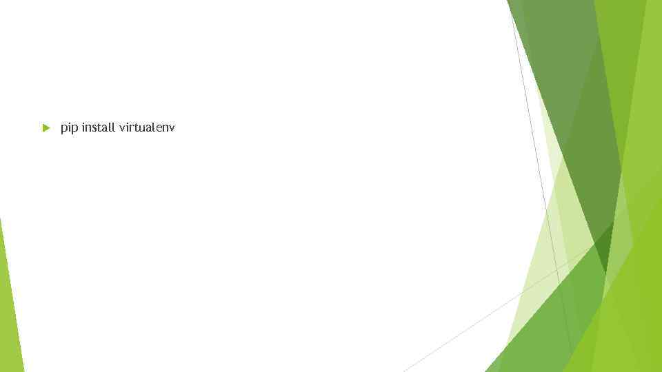  pip install virtualenv 