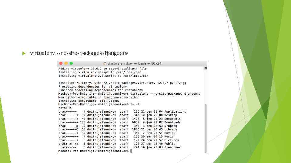  virtualenv --no-site-packages djangoenv 