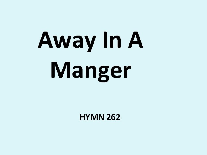 Away In A Manger HYMN 262 