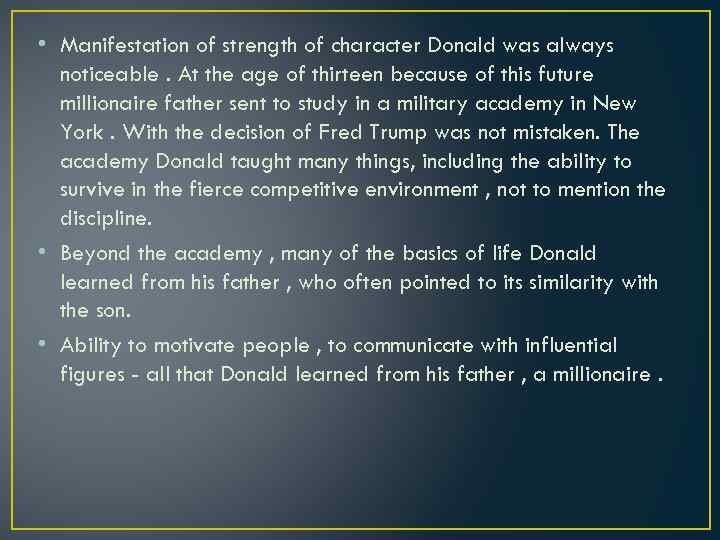  • Manifestation of strength of character Donald was always noticeable. At the age