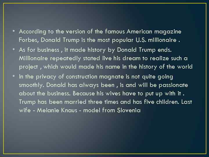  • According to the version of the famous American magazine Forbes, Donald Trump