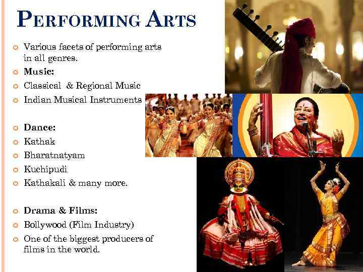 PERFORMING ARTS Various facets of performing arts in all genres. Music: Classical & Regional