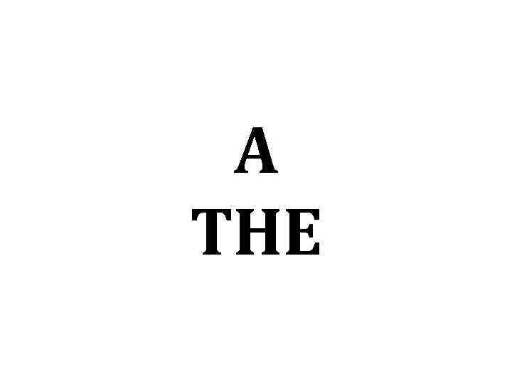A THE 