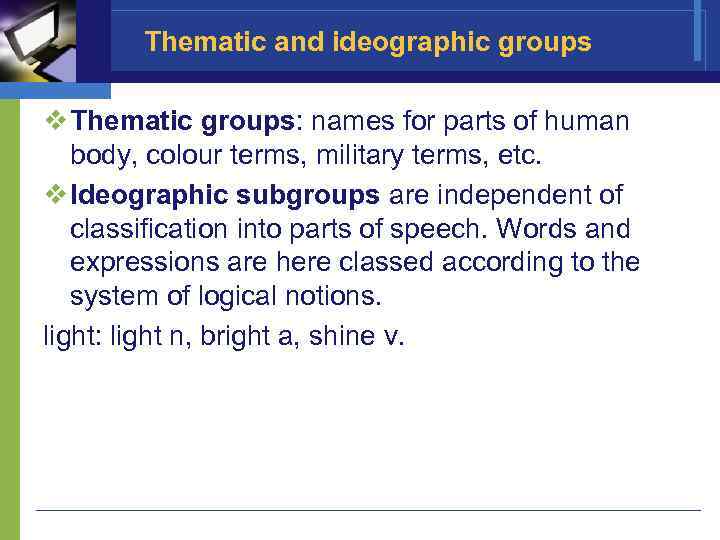 Thematic and ideographic groups v Thematic groups: names for parts of human body, colour