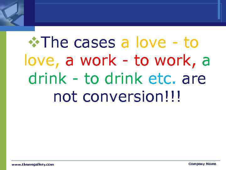  The cases a love - to love, a work - to work, a