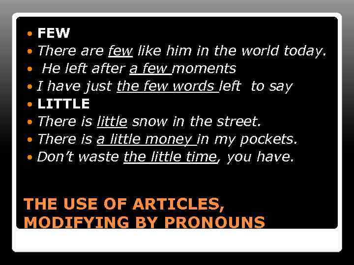 FEW There are few like him in the world today. He left after a