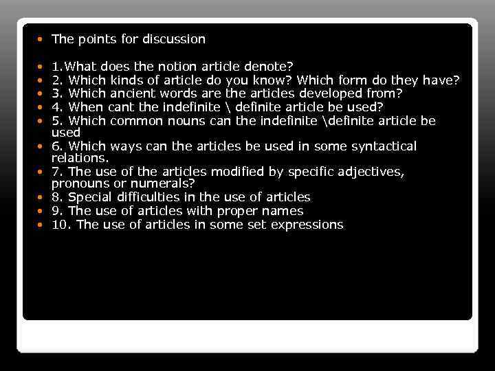  The points for discussion 1. What does the notion article denote? 2. Which