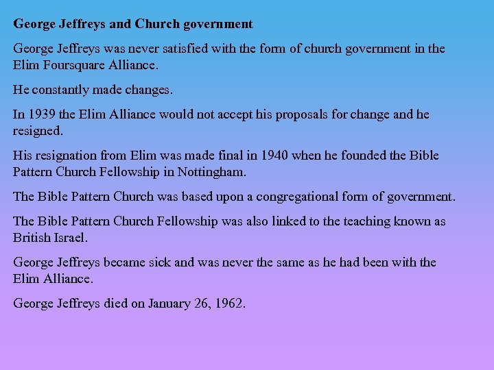 George Jeffreys and Church government George Jeffreys was never satisfied with the form of