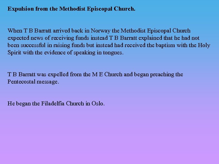 Expulsion from the Methodist Episcopal Church. When T B Barratt arrived back in Norway