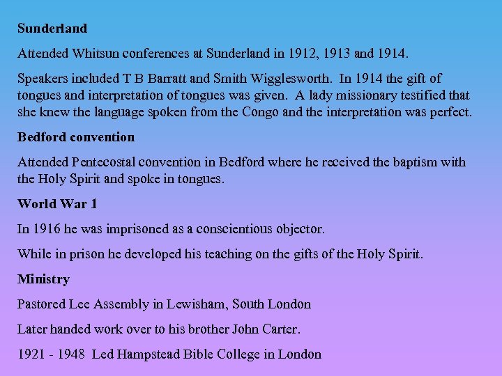 Sunderland Attended Whitsun conferences at Sunderland in 1912, 1913 and 1914. Speakers included T