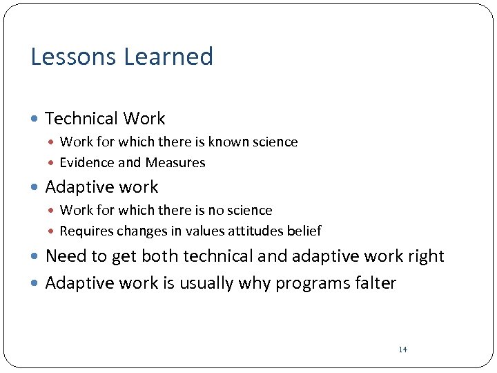 Lessons Learned Technical Work for which there is known science Evidence and Measures Adaptive