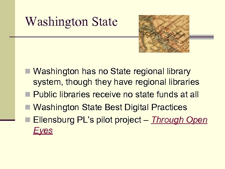 Washington State n Washington has no State regional library system, though they have regional