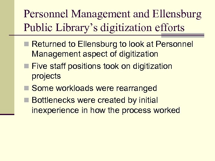 Personnel Management and Ellensburg Public Library’s digitization efforts n Returned to Ellensburg to look