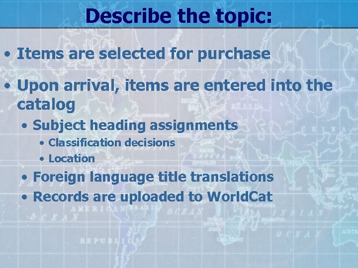 Describe the topic: • Items are selected for purchase • Upon arrival, items are