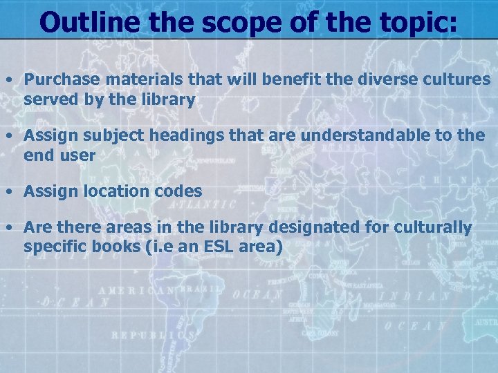 Outline the scope of the topic: • Purchase materials that will benefit the diverse