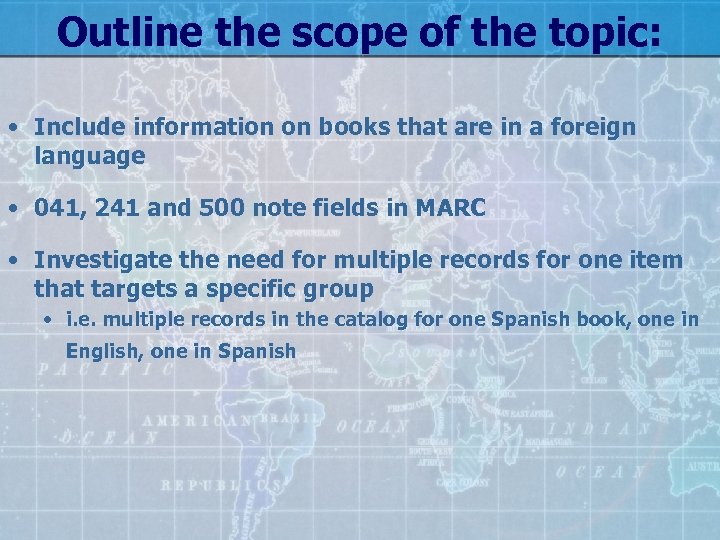 Outline the scope of the topic: • Include information on books that are in