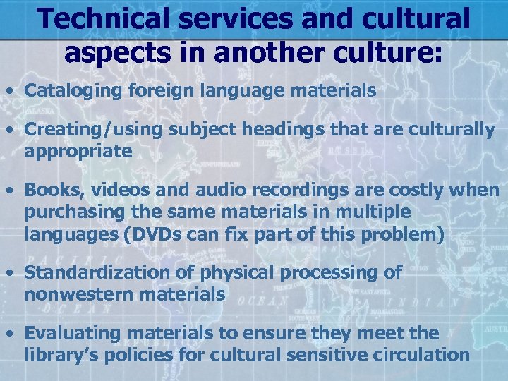 Technical services and cultural aspects in another culture: • Cataloging foreign language materials •