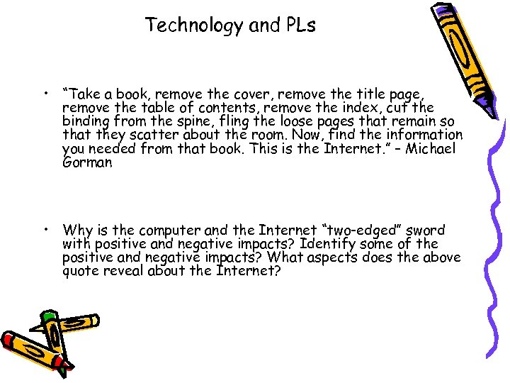 Technology and PLs • “Take a book, remove the cover, remove the title page,