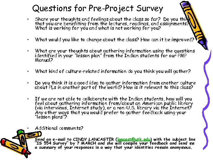 Questions for Pre-Project Survey • Share your thoughts and feelings about the class so