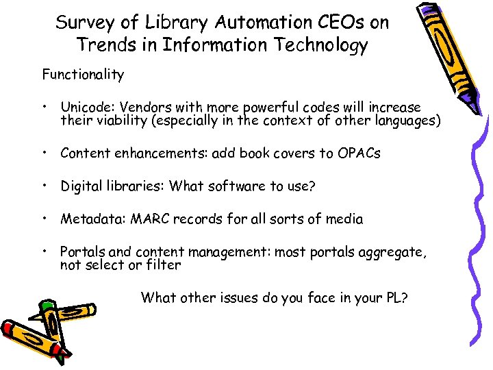Survey of Library Automation CEOs on Trends in Information Technology Functionality • Unicode: Vendors