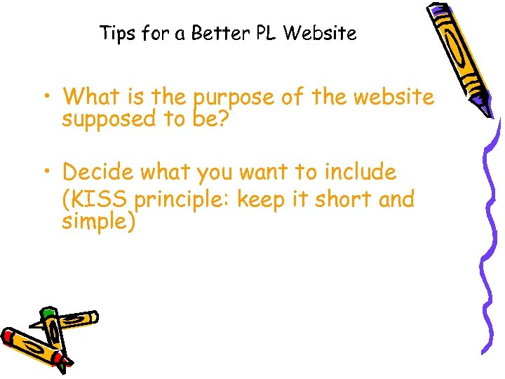 Tips for a Better PL Website • What is the purpose of the website