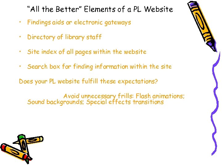 “All the Better” Elements of a PL Website • Findings aids or electronic gateways