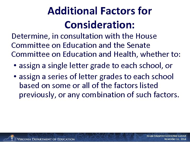 Additional Factors for Consideration: Determine, in consultation with the House Committee on Education and