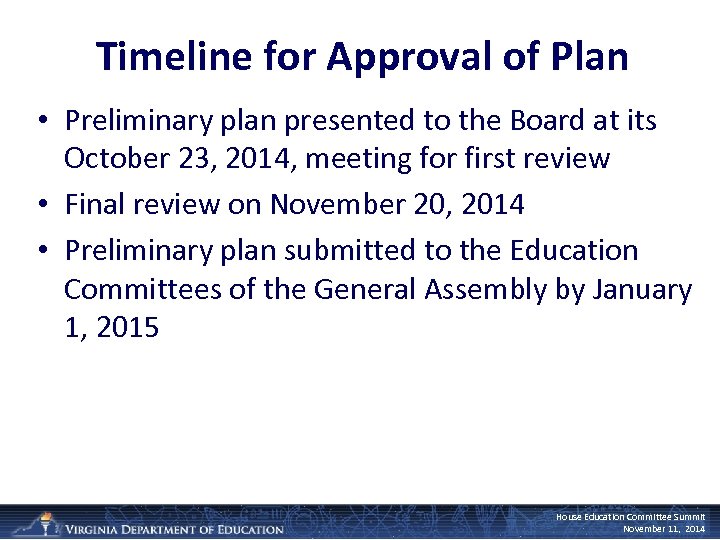 Timeline for Approval of Plan • Preliminary plan presented to the Board at its