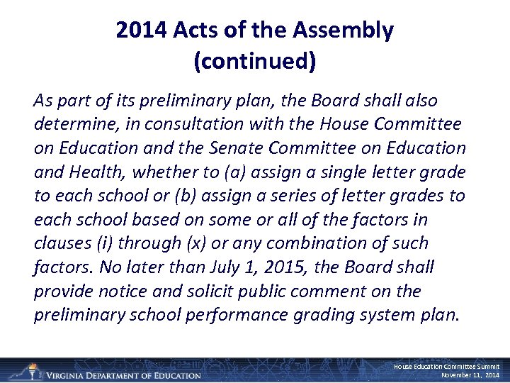 2014 Acts of the Assembly (continued) As part of its preliminary plan, the Board