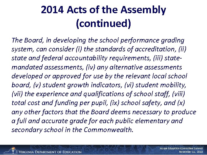 2014 Acts of the Assembly (continued) The Board, in developing the school performance grading