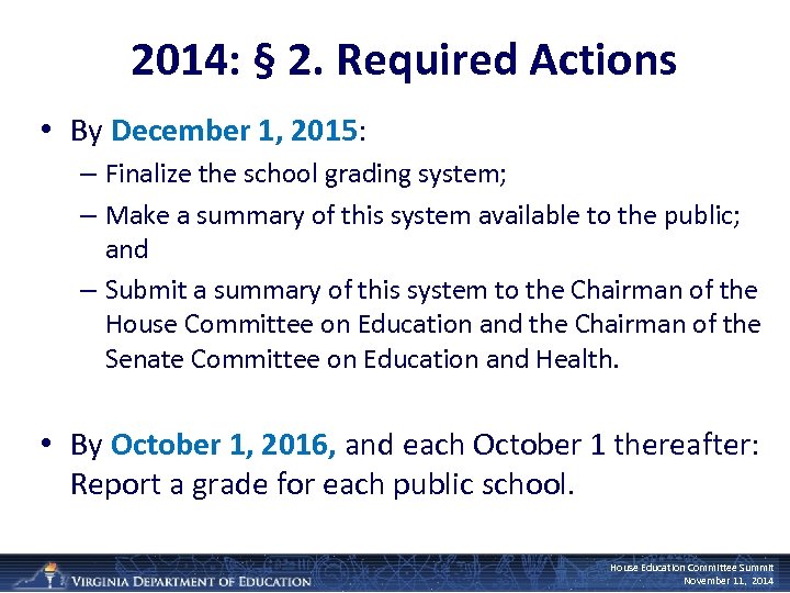 2014: § 2. Required Actions • By December 1, 2015: – Finalize the school