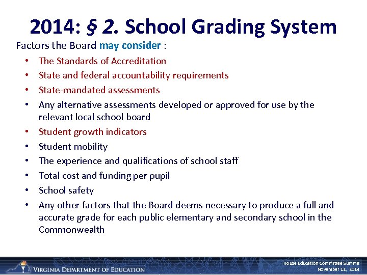 2014: § 2. School Grading System Factors the Board may consider : • •