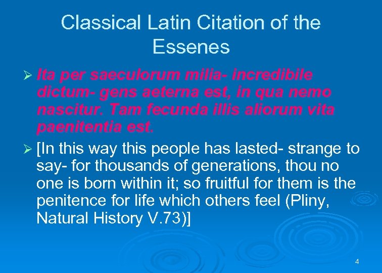 Classical Latin Citation of the Essenes Ø Ita per saeculorum milia- incredibile dictum- gens