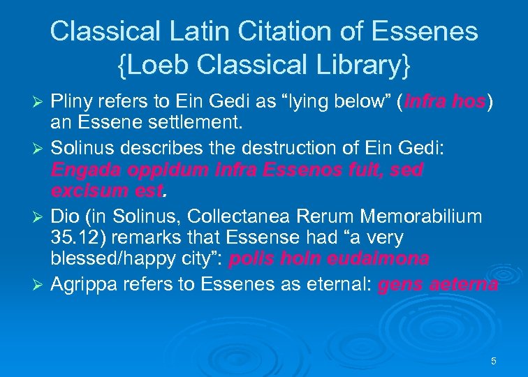 Classical Latin Citation of Essenes {Loeb Classical Library} Pliny refers to Ein Gedi as
