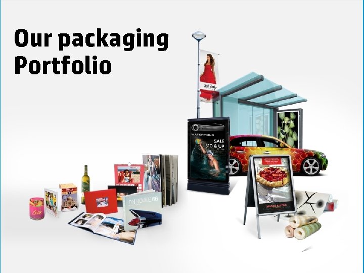 Our packaging Portfolio © Copyright 2012 Hewlett-Packard Development Company, L. P. The information contained