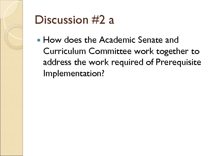 Discussion #2 a How does the Academic Senate and Curriculum Committee work together to