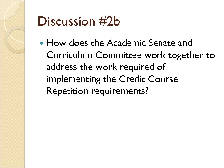 Discussion #2 b How does the Academic Senate and Curriculum Committee work together to