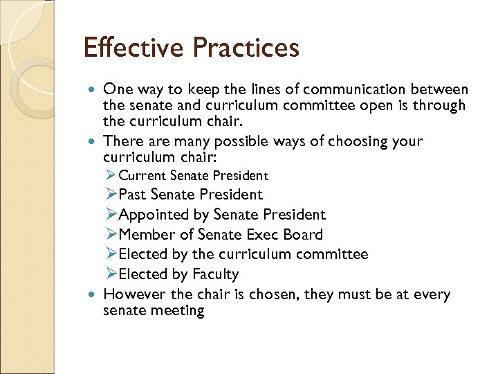 Effective Practices One way to keep the lines of communication between the senate and