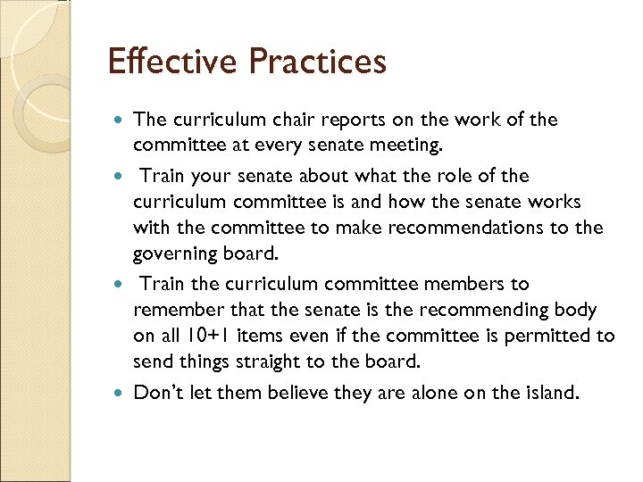Effective Practices The curriculum chair reports on the work of the committee at every