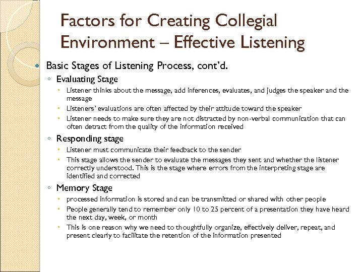 Factors for Creating Collegial Environment – Effective Listening Basic Stages of Listening Process, cont’d.