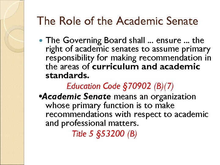 The Role of the Academic Senate The Governing Board shall. . . ensure. .
