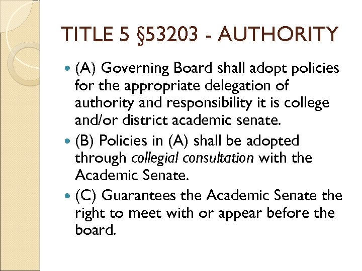 TITLE 5 § 53203 - AUTHORITY (A) Governing Board shall adopt policies for the