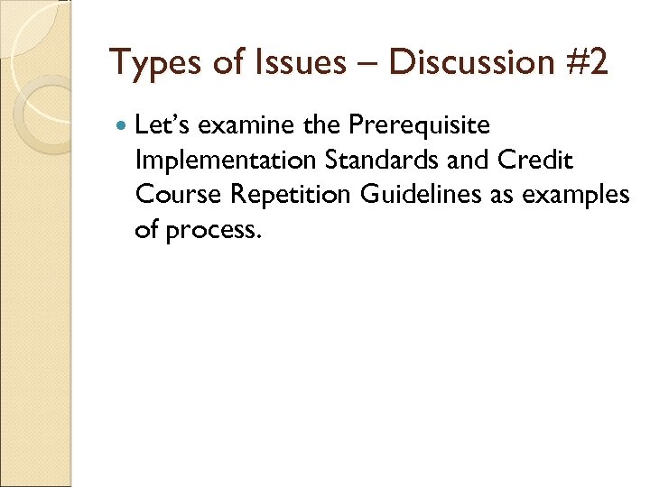 Types of Issues – Discussion #2 Let’s examine the Prerequisite Implementation Standards and Credit