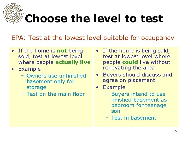 Choose the level to test EPA: Test at the lowest level suitable for occupancy