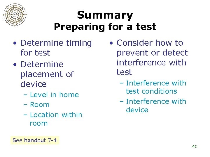 Summary Preparing for a test • Determine timing for test • Determine placement of