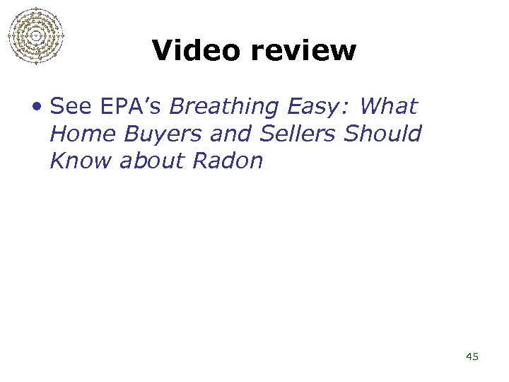 Video review • See EPA’s Breathing Easy: What Home Buyers and Sellers Should Know