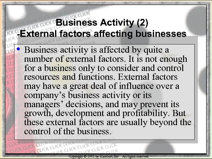 Business Activity (2) -External factors affecting businesses • Business activity is affected by quite