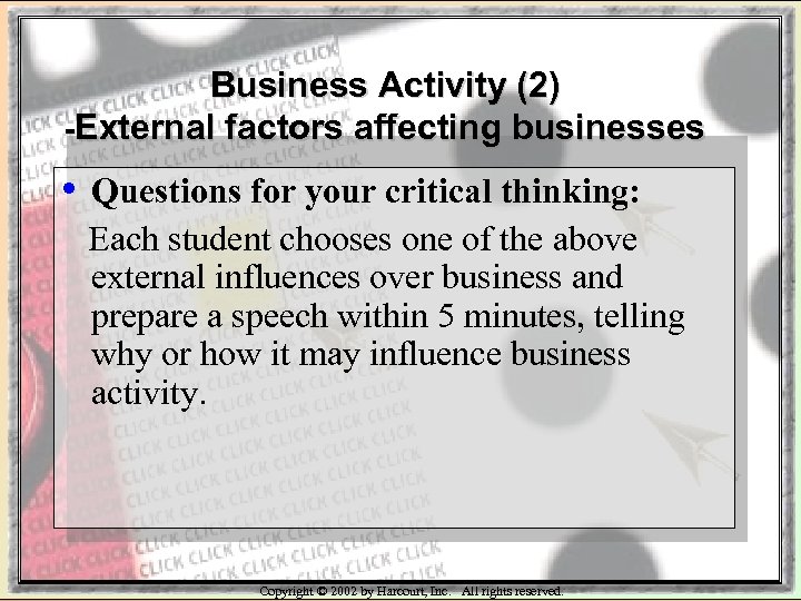 Business Activity (2) -External factors affecting businesses • Questions for your critical thinking: Each