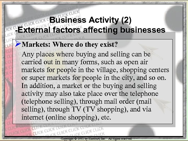 Business Activity (2) -External factors affecting businesses ØMarkets: Where do they exist? Any places