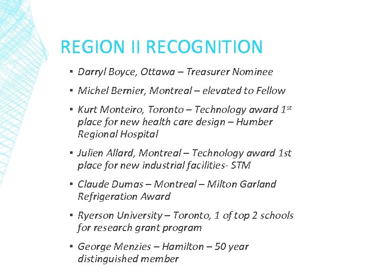 REGION II RECOGNITION ▪ Darryl Boyce, Ottawa – Treasurer Nominee ▪ Michel Bernier, Montreal